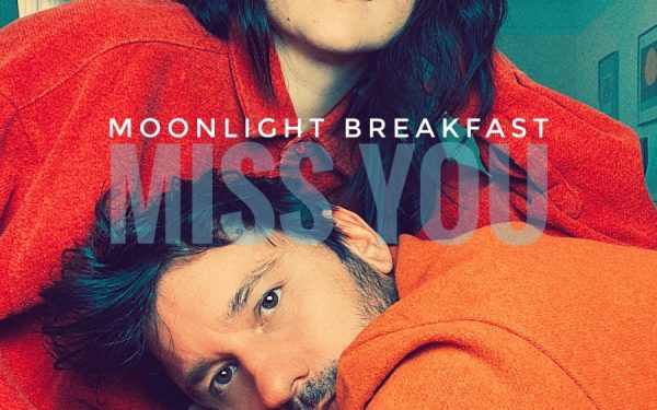 Moonlight Breakfast a lansat single-ul Miss You. „Toți avem nevoie câteodată să ni se spună că totul va fi ok.”